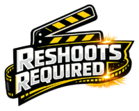 Reshoots Required